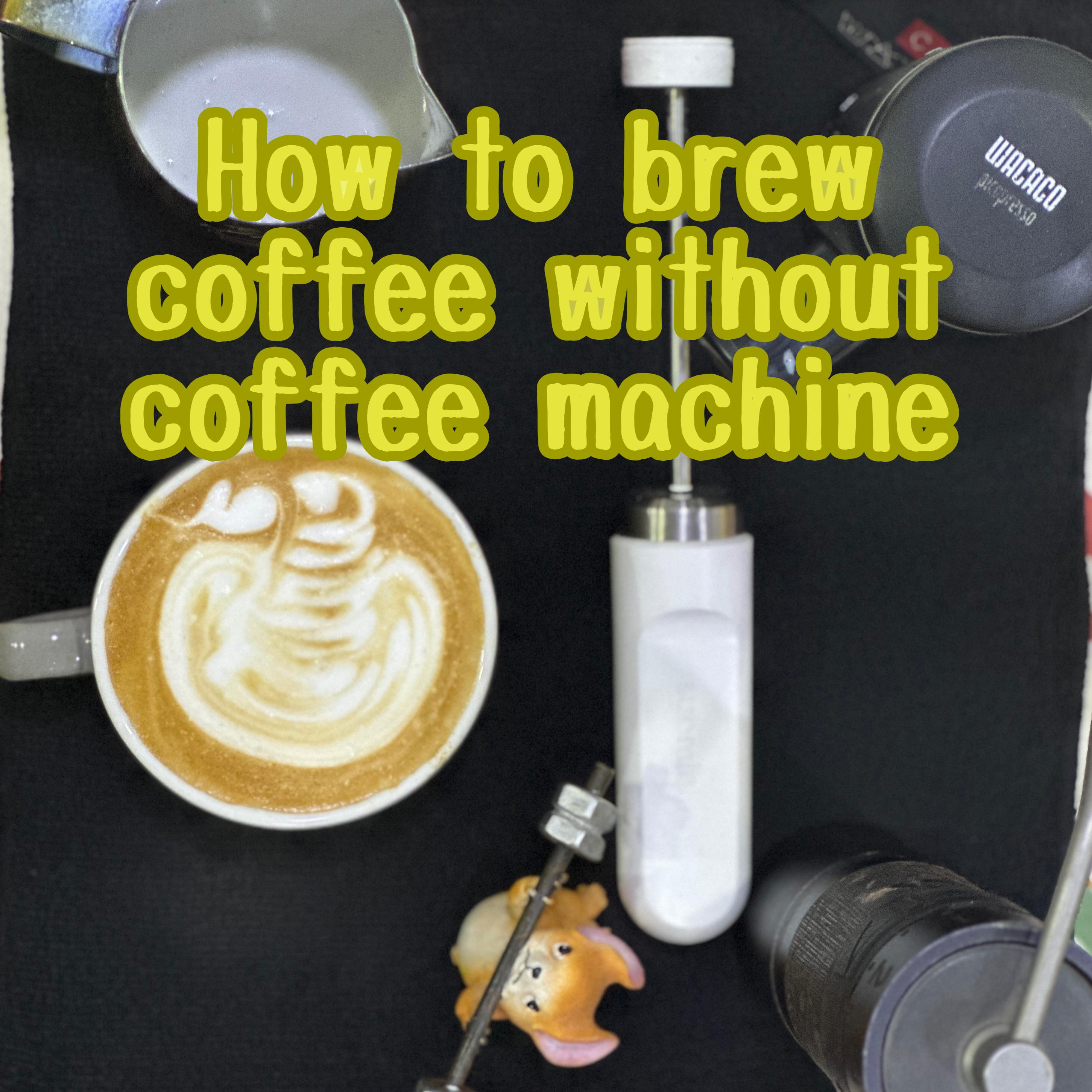 How to brew coffee without coffee machine 10th Jan - Lefty Coffee